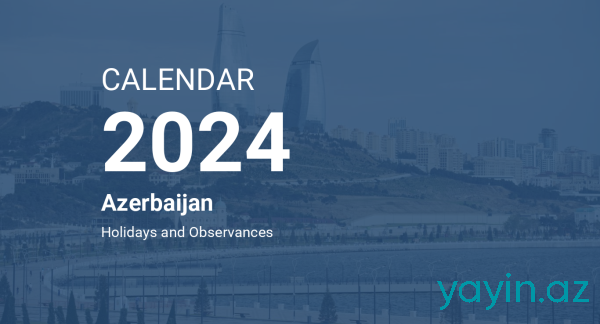 Azərbaycanda 2024-cü il üçün qeyri-iş günləri